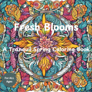 Fresh Blooms A Tranquil Spring Coloring Book