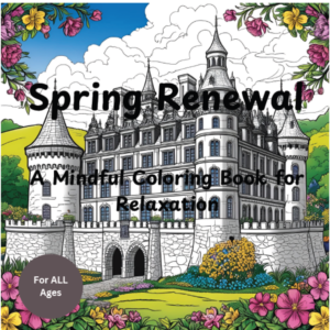 Spring Renewal A Mindful Coloring Book for Relaxation